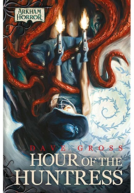 Arkham Horror novel - Hour of the Huntress