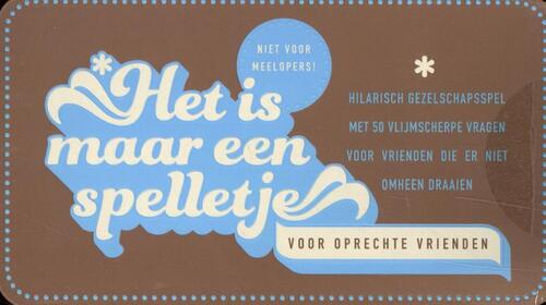 Het is maar een spelletje - Voor oprechte vrienden