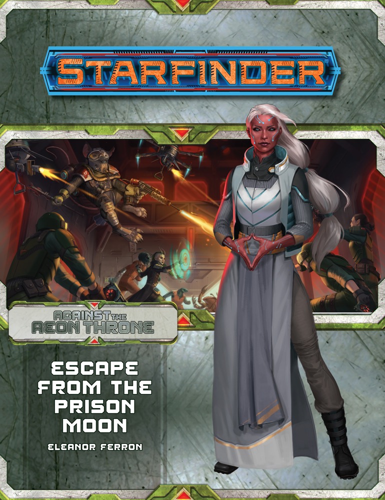 Starfinder Adventure Path 8: Escape from the Prison Moon (Against The Aeon Throne 2/3)